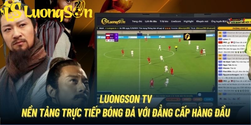 Luongson tv - Nền tảng live bóng đá đỉnh cao