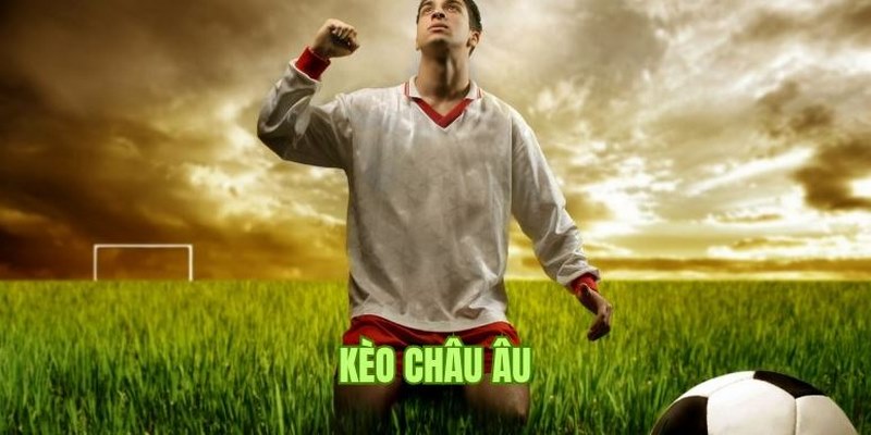 kèo châu Âu