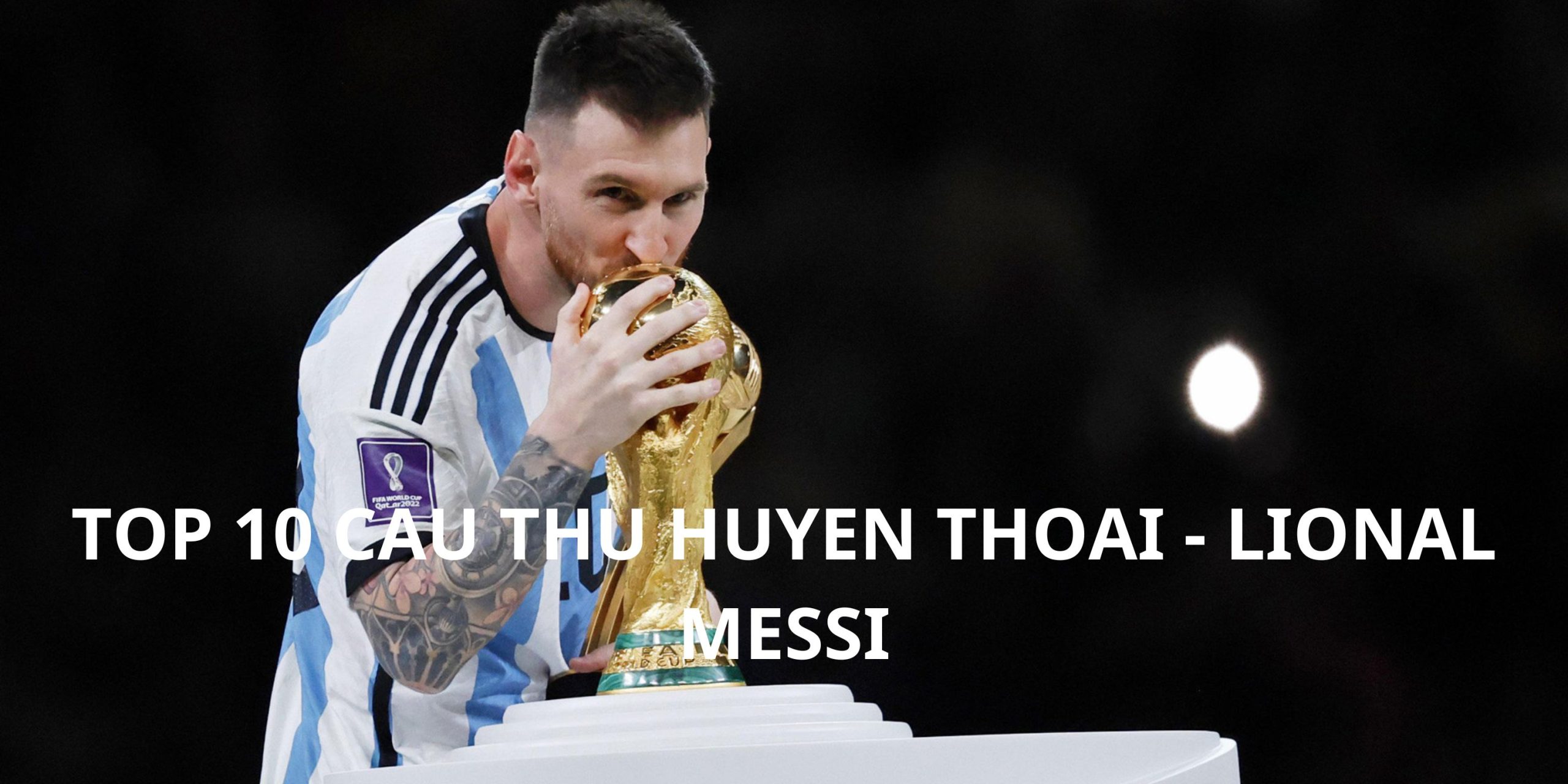 Top 10 cầu thủ huyền thoại - Lionel Messi