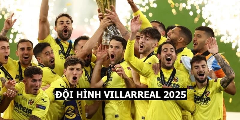 Đội hình Villarreal 2025